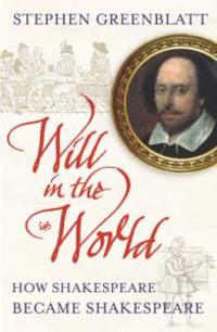 Will in the World; Stephen Greenblatt; 2005