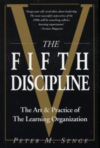 The fifth discipline; Peter M. Senge; 1993