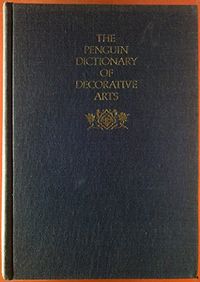 The Penguin dictionary of decorative arts; John Fleming; 1977