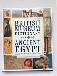 British Museum dictionary of ancient Egypt; Ian Shaw; 1995