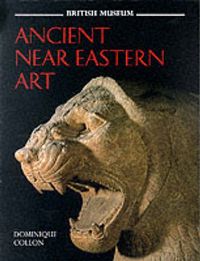 Ancient near Eastern art; Dominique Collon; 1995