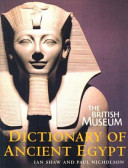 British Museum Dictionary Of Ancient Egypt; Ian Shaw, Paul Nicholson; 2002