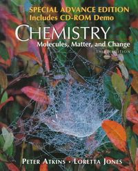 Chemistry: Molecules, Matter & Change; Peter William Atkins, Loretta Jones; 1997