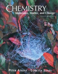 Chemistry: Molecules, Matter and Change; P. W. Atkins; 1997