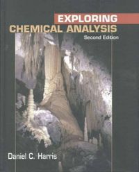 Exploring Chemical Analysis; Daniel C. Harris; 2001