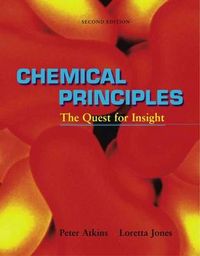 Chemical Principles; Peter William Atkins, Loretta Jones; 1999