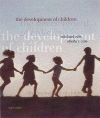 The Development of Children 4e; Michael Cole, Sheila R. Cole; 2000