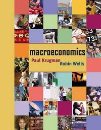 Macroeconomics; Paul Krugman, Robin Wells; 2006