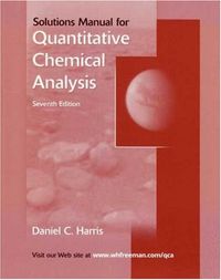 Quantitative Chemical Analysis Student Solutions Manual; Daniel C. Harris; 2006
