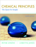 Chemical Principles: The Quest for Insight; P W Atkins, Loretta Jones; 2006