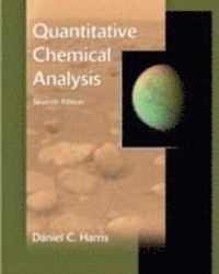 Quantitative Chemical Analysis; Daniel C. Harris; 2006