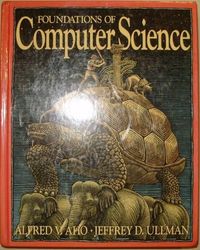 Foundations of Computer Science; Jeffrey D. Ullman, , Alfred V. Aho; 1992