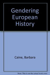 Gendering European history 1780-1920; Barbara Caine; 2000