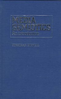 Media semiotics : an introduction; Jonathan Bignell; 1997
