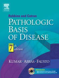 Robbins & Cotran Pathologic Basis of Disease; Vinay Kumar, Abul K. Abbas, Nelson Fausto, Stanley L. Robbins; 2004