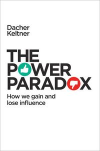 The Power Paradox; Dacher Keltner; 2016