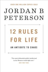 12 Rules for Life; Jordan B. Peterson; 2019