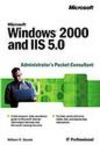 Microsoft Windows 2000 and IIS 5.0 Administrator's Pocket Consultant; William R. Stanek; 2001