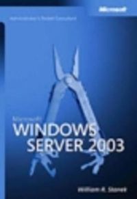 Microsoft Windows Server 2003 Administrator's Pocket Consultant; William R. Stanek; 2003