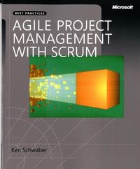 Agile Project Management with Scrum; Ken Schwaber; 2004