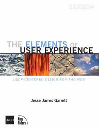 The Elements of User Experience; Jesse James Garrett; 2002