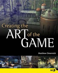 Creating the Art of the Game; Matthew Omernick; 2004