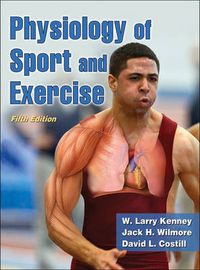 Physiology of Sport and Exercise; W. Larry Kenney, Jack H. Wilmore, David L. Costill; 2012