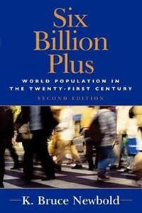 Six Billion Plus; K. Bruce Newbold; 2006