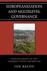 Europeanization and Multilevel Governance; Ian Bache; 2007