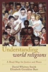 Understanding World Religions; David Whitten Smith, Elizabeth Geraldine Burr; 2007