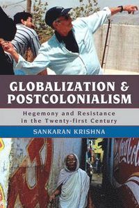 Globalization and Postcolonialism; Sankaran Krishna; 2008