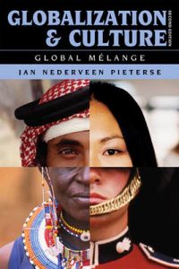 Globalization and Culture: Global MélangeG - Reference, Information and Interdisciplinary Subjects SeriesGlobalization (Lanham, Md.)Globalization - Rowman & Littlefield PublishersGlobalization Series; Jan Nederveen Pieterse; 2009