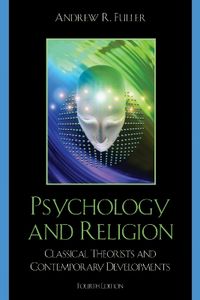 Psychology and Religion; Andrew R. Fuller; 2007