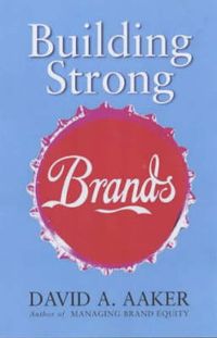 Building Strong Brands; David A. Aaker; 2002