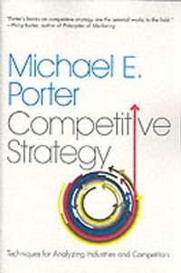 The Competitive Strategy; Porter Michael E.; 2004