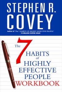 7 Habits Of Highly Effective People: Personal Workbook; Stephen R Covey; 2005