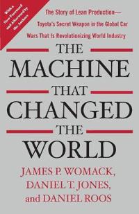 The Machine That Changed the World; James P. Womack, Daniel T. Jones, Daniel Roos; 2007