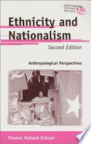 Ethnicity and nationalism: anthropological perspectives; Thomas Hylland Eriksen; 2002