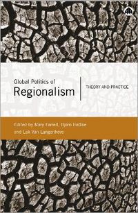 Global Politics of Regionalism; Mary Farrell, Björn Hettne, Luk van Langenhove; 2005