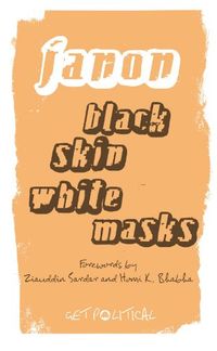 Black Skin, White Masks; Frantz Fanon; 2008