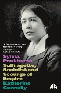 Sylvia Pankhurst; Katherine Connelly; 2013