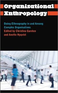 Organisational Anthropology; Christina Garsten, Anette Nyqvist; 2014