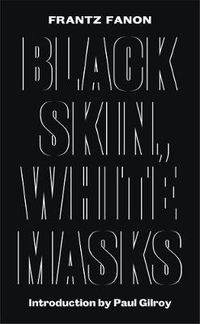 Black Skin, White Masks; Frantz Fanon; 2017