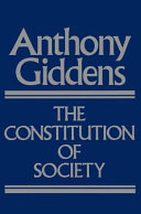The Constitution of Society: Outline of the Theory of StructurationSocial and Political Theory from Polity PressSocial and political theorySocial theory; Anthony Giddens; 1984