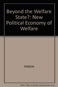Beyond the welfare state? : the new political economy of welfare; Christopher Pierson; 1991
