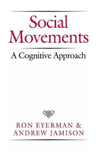 Social movements - cognitive approach; Andrew Jamison; 1991