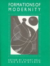 The Formations of Modernity: Understanding Modern Societies an Introduction; Bram Gieben, Stuart Hall; 1992