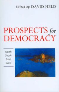Prospects for democracy - north, south, east, west; David Held; 1993