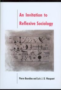 Invitation to reflexive sociology; Loic Wacquant; 1992