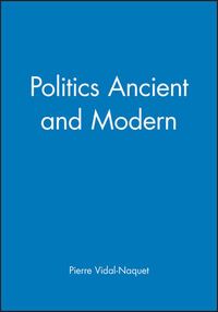 Politics ancient and modern; Pierre Vidal-naquet; 1995